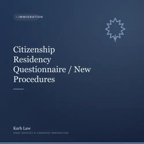 Citizenship Residency Questionnaire / New Procedures