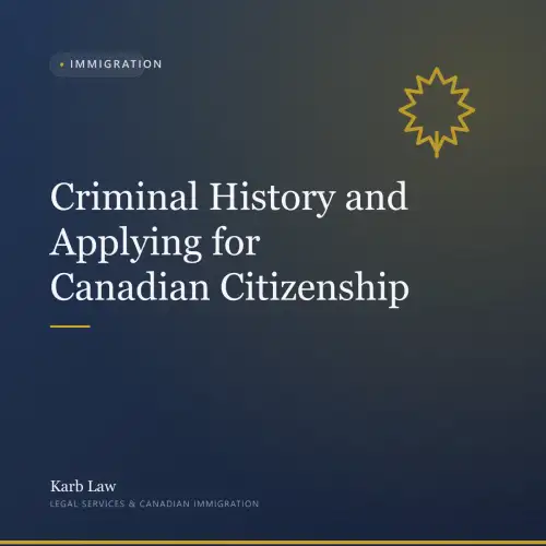 Criminal History and Applying for Canadian Citizenship