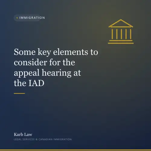 Some key elements to consider for the appeal hearing at the IAD