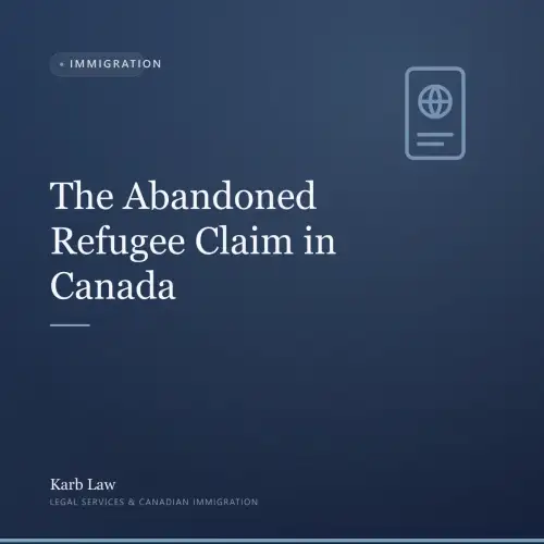 The Abandoned Refugee Claim in Canada