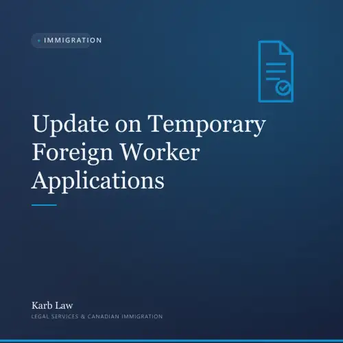 Update on Temporary Foreign Worker Applications